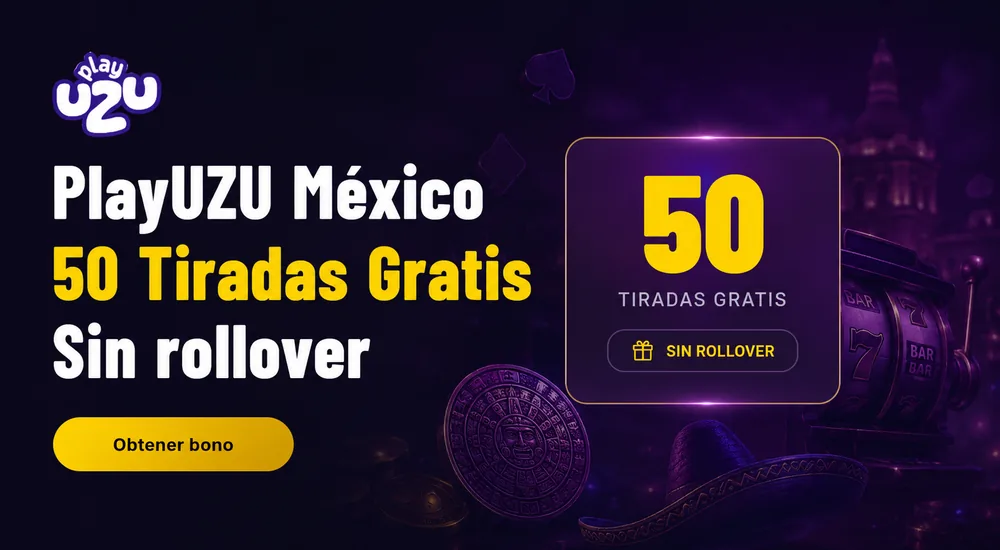 PlayUZU México: 50 tiradas gratis sin rollover con depósito mínimo de 100 MXN